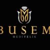 BUSEM HEDİYELİK EŞYA VE METAL SAN. TİC. LTD. ŞTİ
